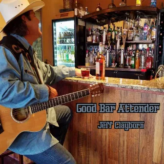 Good Bar Attender by Jeff Clayborn