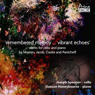 'Remembered Melody ... Vibrant Echoes' Works for Cello and Piano by Joseph Spooner