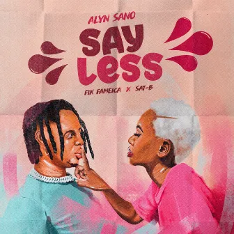 Say Less by Alyn Sano