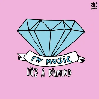 Like A Diamond by PW Music