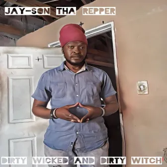 Dirty Wicked and Dirty Witch (Radio Edit) by Jay-Son tha Repper