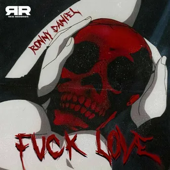 Fuck Love by Ronnydaniel