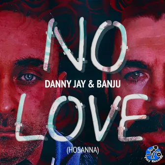 No Love (Hosanna) by Banju