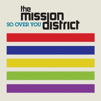 So Over You by The Mission District