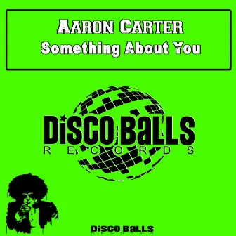 Something About You by Aaron Carter