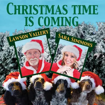 Christmas Time is Coming by Lawson Vallery