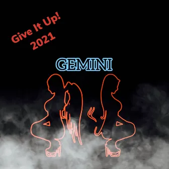 Give It Up! 2021 by Gemini