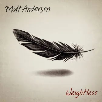 Weightless by Matt Andersen