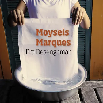 Pra desengomar by Moyseis Marques