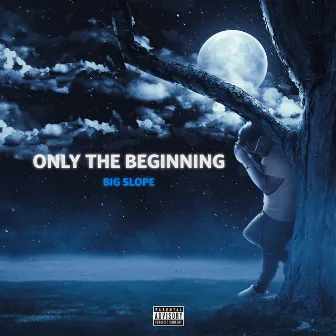 Only The Beginning by Big Slope