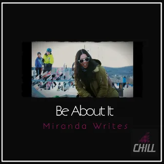 Be About It by Miranda Writes