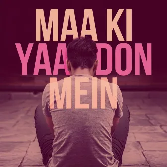 Maa Ki Yaadon Mein LoFi by Khalil