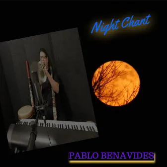 Night Chant by Pablo Benavides