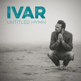 Untitled Hymn by IVAR