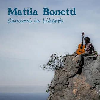 Canzoni in libertà by Mattia Bonetti