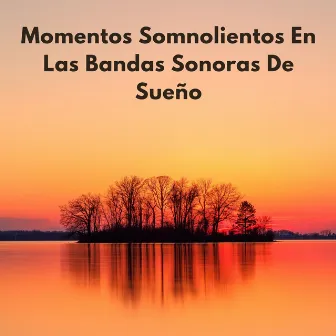 Momentos Somnolientos En Las Bandas Sonoras De Sueño by 