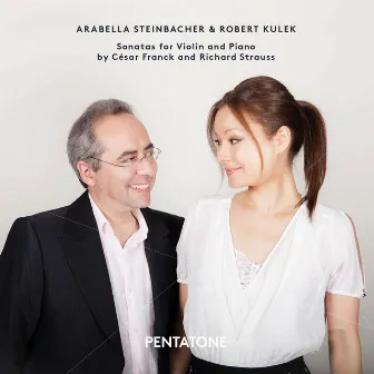 Franck & Strauss: Sonatas for Violin & Piano by Robert Kulek