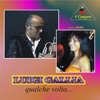 Qualche volta... by Luigi Gallia