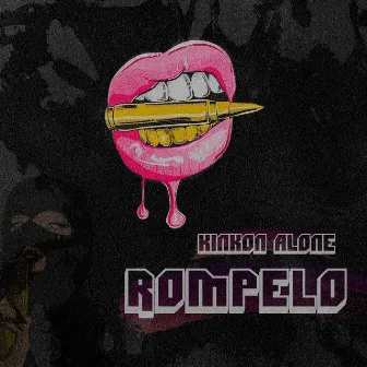 ROMPELO by Kinkon Alone