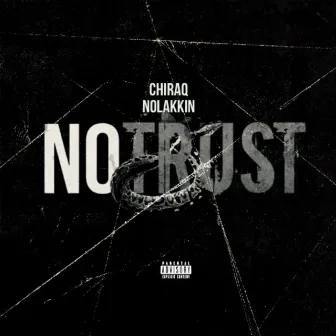 No Trust by Chiraq NoLakkin