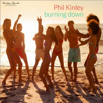 Burning Down (The Beachclub Mix) by Phil Kinley