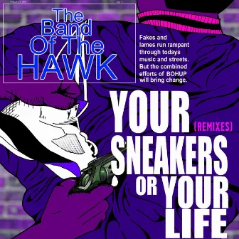 Your Sneakers or Your Life (Remixes) by The Band of the Hawk