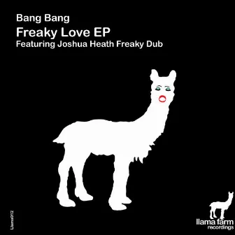 Freaky Love by Bang Bang