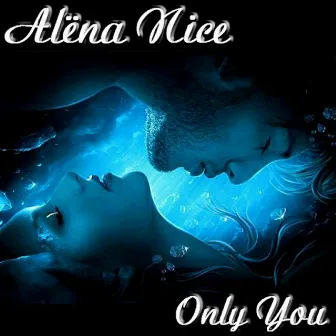 Only You by Alena Nice