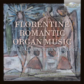 Florentine Romantic Organ Music by Matteo Venturini