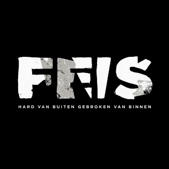 Hard Van Buiten, Gebroken Van Binnen by Feis