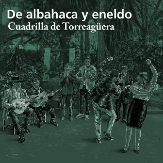 De albahaca y eneldo by Cuadrilla de Torreagüera