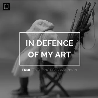 In Defense of My Art (feat. Reason & Ziyon) by Tumi