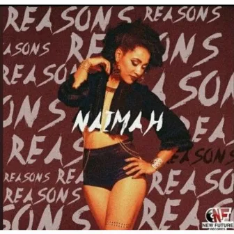 Reasons by Naimah