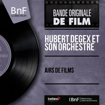 Airs de films (Mono Version) by Hubert Degex et son orchestre