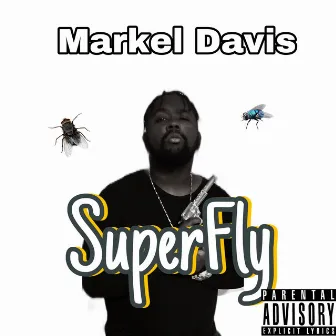 SuperFly by Markel Davis