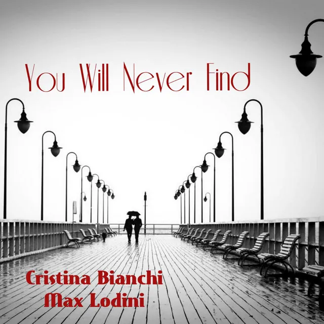 You Will Never Find (with Cristina Bianchi)