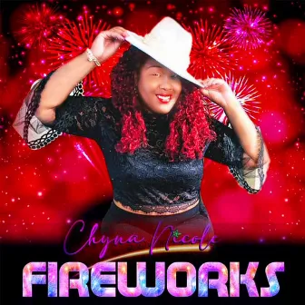 Fireworks by Chyna Nicole