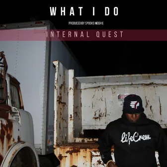 What I Do by Internal Quest