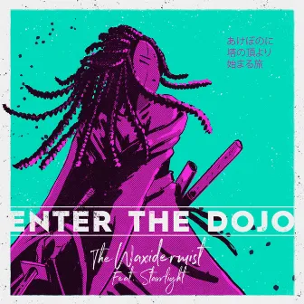 Enter the Dojo by The Waxidermist