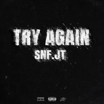 Try Again by SNF.JT