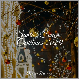 Santa's Songs: Christmas 2020 by Celtic Christmas Songs Academy