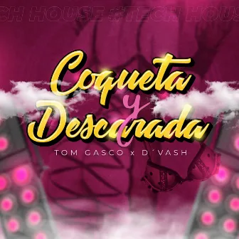 Coqueta Y Descarada by Tom Gasco