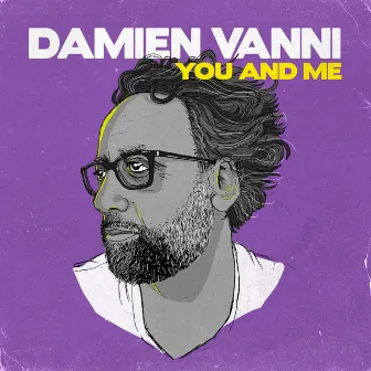 You and Me by Damien Vanni