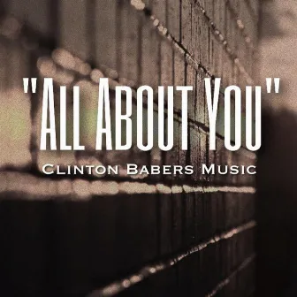 All About You by Clinton Babers II