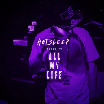 All My Life by Hot Sleep