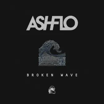 Broken // Wave by ASHFLO