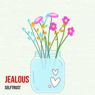 Jealous by Selftrust