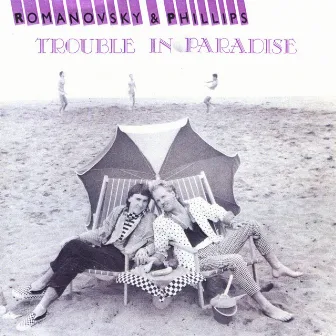 Trouble In Paradise by Romanovsky & Phillips