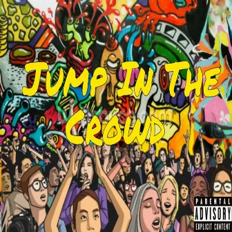 Jump In The Crowd by Jay Jigga