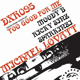 Too Good Remixed by Michael Lovatt